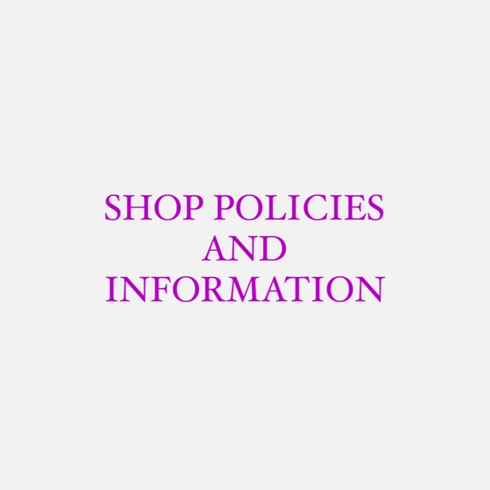 Policies and Info! 🛍️